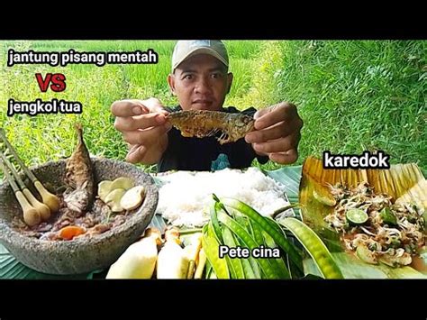 Mukbang Lalapan Jantung Pisang Mentah Jengkol Tua Karedok Ikan Asin