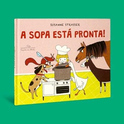 Livro A Sopa Est Pronta De Susanne Strasser Clube Quindim