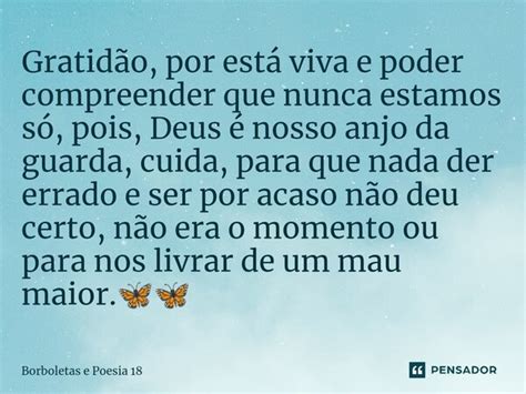 ⁠gratidão Por Está Viva E Poder Borboletas E Poesia 18 Pensador