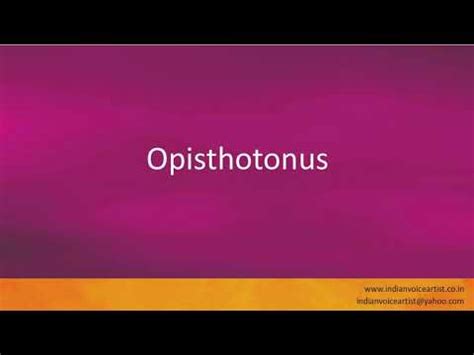 Pronunciation of the word(s) "Opisthotonus". - YouTube