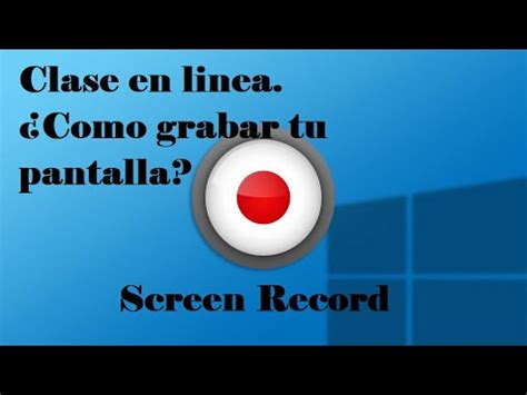 Graba Tu Pantalla Y Haz Clases En Video Con Screen Record Youtube