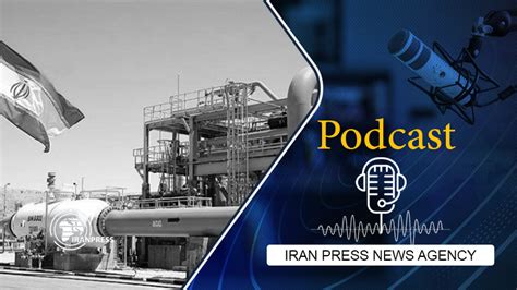 Podcast Iran Self Sufficient In Constructing Refinery Petchem Plants