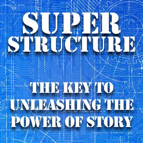 Amazon.com: Super Structure: The Key to Unleashing the Power of Story