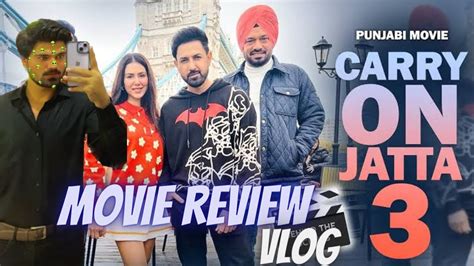 PUBLIC REVIEWS OF CARRY ON JATTA 3 VLOG Trending Carryonjatta3