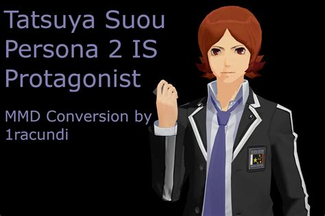 Persona 2 Tatsuya Suou MMD Conversion by 1racundi on DeviantArt