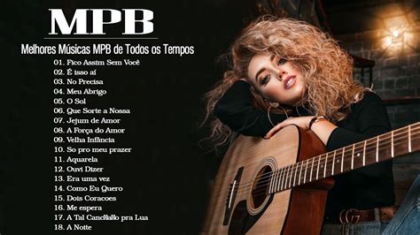 Mpb Acustico As Melhores Playlist Mpb Top Melhores Mpb As Melhores