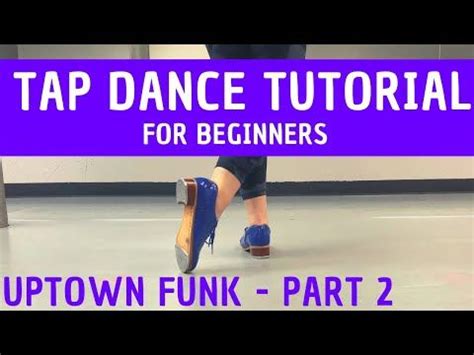 Tap Dance Tutorial For Beginners Uptown Funk Part Chorus Section