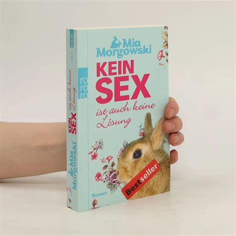 Kein Sex ist auch keine Lösung Mia Morgowski knihobot cz