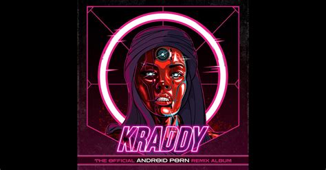 Android Porn The Official Remix Album Album Von Kraddy Apple Music