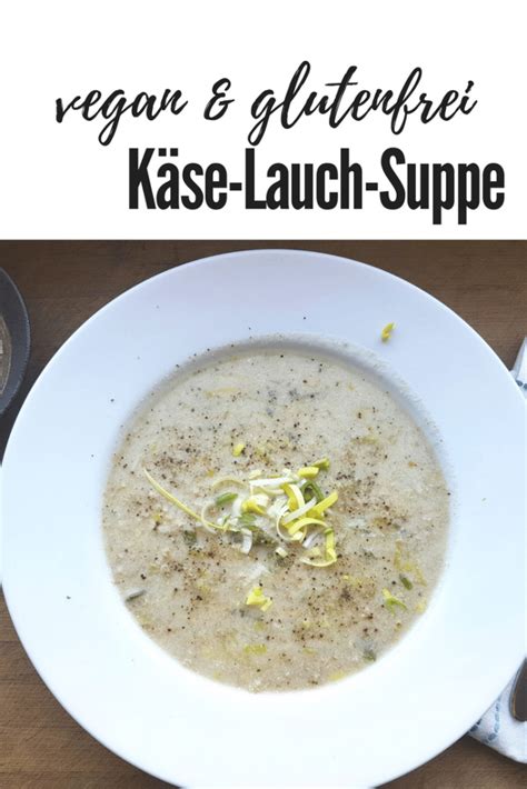 K Se Lauch Suppe Mit Hack Vegan Glutenfrei Vegane Rezepte