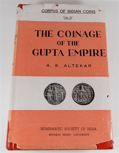 Altekar, A. S. Coinage of the Gupta Empire - Stephen Album Rare Coins