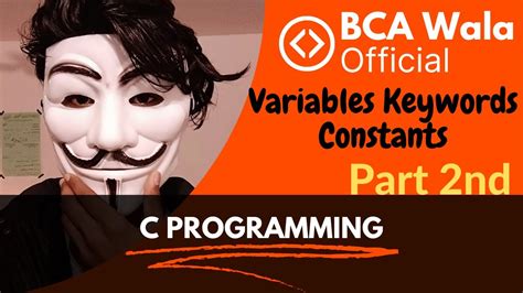 The Complete Guide To Variables Keywords And Constants In C