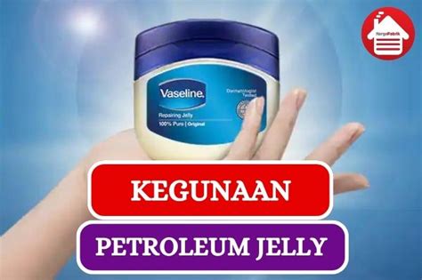 10 Kegunaan Petroleum Jelly Untuk Kulit Kering