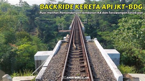 Backride Jakarta Bandung Puas Melihat Pemandangan Bandung Rel Kereta