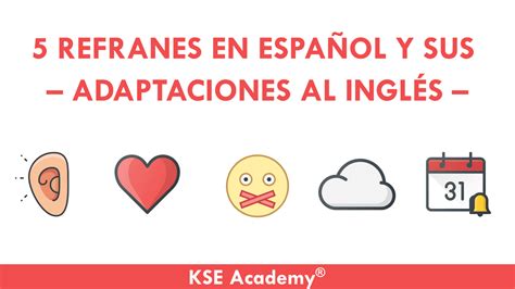 Refranes En Espa Ol Y Sus Adaptaciones Al Ingl S Kse Academy