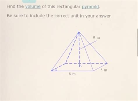Solved Find the volume of this rectangular pyramid. Be sure | Chegg.com 