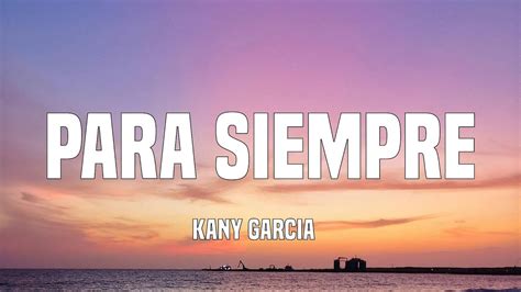 Kany Garcia Para Siempre Letra Lyrics Youtube