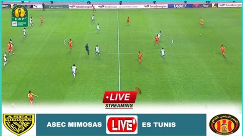 Live Today Asec Mimosas Vs Esperance Tunis Today Streaming Caf