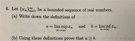 Solved 6 Let {xn}n 1∞ Be A Bounded Sequence Of Real