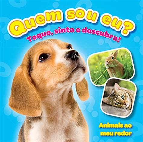 Quem Sou Eu Toque Sinta E Descubra Animais Ao Meu Redor Pdf V Rios