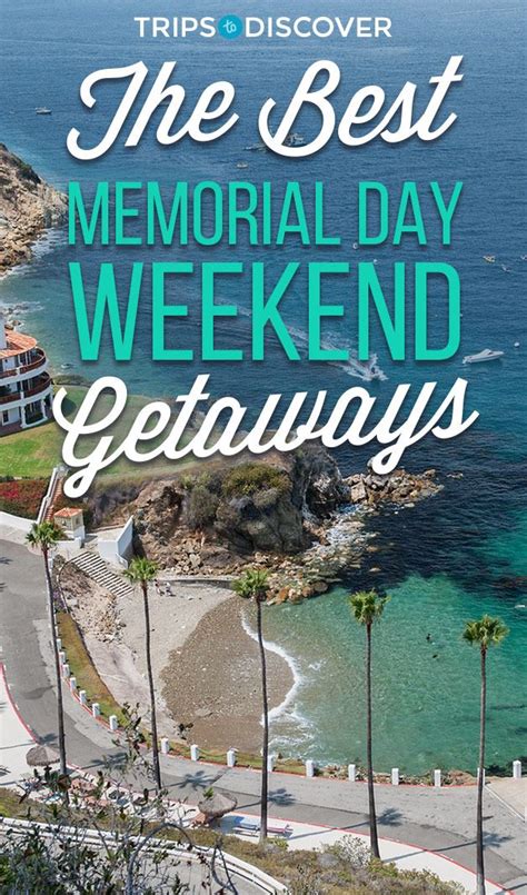 20 Memorial Day Weekend Destinations To Start Your Summer Off Right