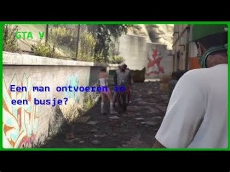 Een Man Ontvoeren In Een Busje Gta V Story Mode Youtube