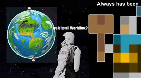 Oh God Oh Fuck R Worldbox