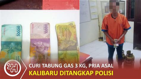 Curi Tabung Gas Kg Pria Asal Kalibaru Ditangkap Polisi Youtube