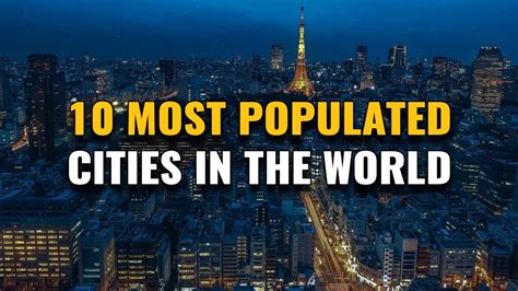 Top 10 Most Populated Cities In The World 2023 YouTube