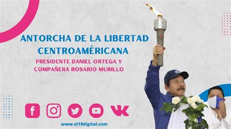 Presidente Daniel Ortega Recibe La Antorcha De La Uni N Centroamericana