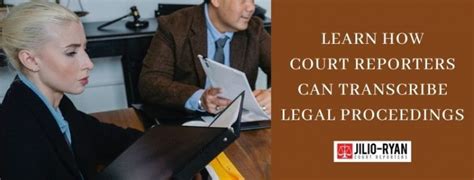 Learn How Court Reporters Can Transcribe Legal Proceedings