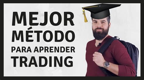 Cuál es el MEJOR MÉTODO para APRENDER TRADING Codigo Trading YouTube