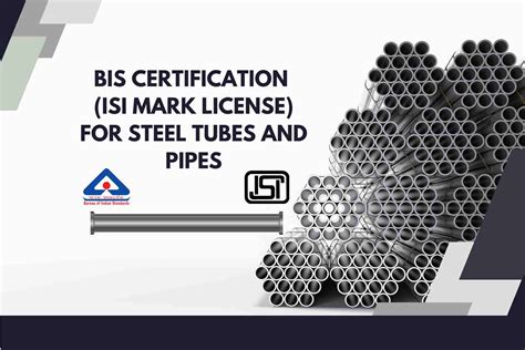 BIS Certification For Steel Tubes And Pipes