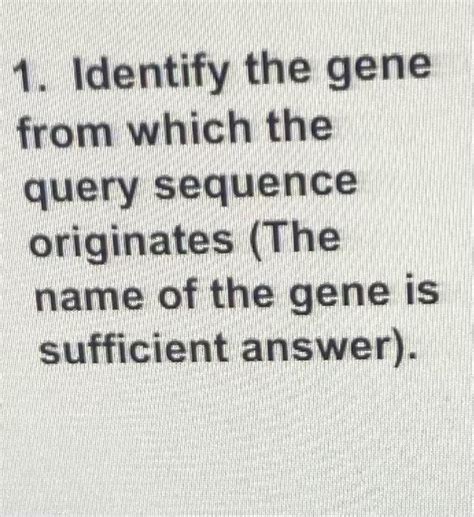 Solved AGAAGCCCCGGGCGGCGGAAGTCGTCACTC 1. Identify the gene | Chegg.com