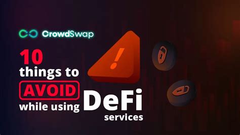 Things To Avoid While Using Defi Services Crowdswap