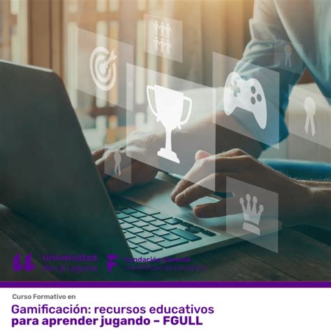 Gamificación Recursos Educativos Para Aprender Jugando Fgull