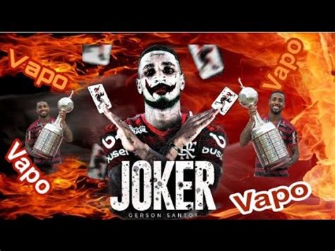 Gerson Flamengo Vapo Vapo Skills Joker Obrigado Coringa Youtube