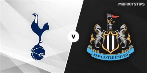 Tottenham Hotspur vs Newcastle United Betting Tips & Preview