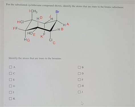 Solved For The Substituted Cyclohexane Compound Shown Chegg