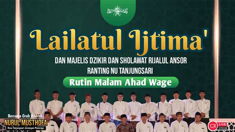 Live Lailatul Ijtima Dan Mds Rijalul Ansor Ranting Nu Tanjungsari