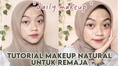 Makeup Natural Sehari Hari Untuk Remaja Daily Makeup Fresh Youtube