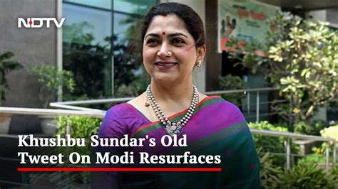 As BJP Leader Khushbu Sundar S Old Tweet On PM Goes Viral Her Defence