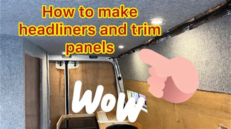 How To Make Headliners And Trim Panels Youtube