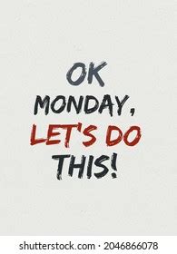 Ok Monday Let S Do This Images Stock Photos Vectors Shutterstock