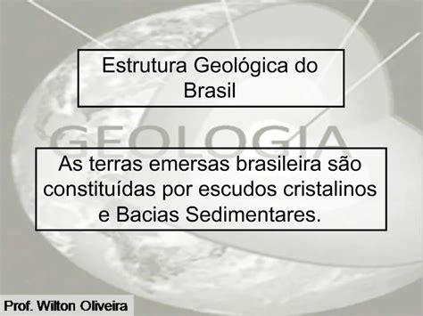 Ppt Estrutura Geol Gica Do Brasil Powerpoint Presentation Free