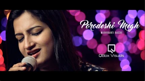 Porodeshi Megh - Madhubanti Bagchi | Nazrul Geeti | Bengali Song 2016 ...