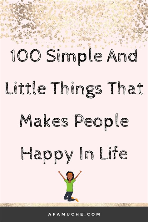 100 Things Makes People Happy And Enjoy Life More Afam Uche