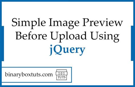 Simple Image Preview Before Upload Using Jquery Binaryboxtuts