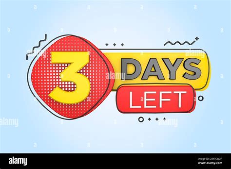 Three days left. Left days countdown banner in 3D. Sales time count. 3D ...