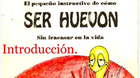 El Pequeño Instructivo de Como ser un huevon sin Fracasar en La Vida